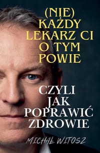 (Nie)każdy lekarz ci o tym powie * czyli jak poprawic zdrowie cover
