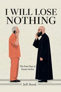 I Will Lose Nothing: The Final Days of Dennis Sochor cover
