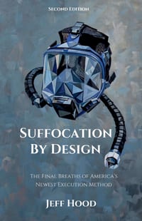 Suffocation by Design: The Final Breaths of America's Newest Execution Method cover