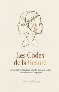Les Codes de la Beauté: Voyage anthropologique au coeur des canons de beauté à travers le temps et les peuples cover