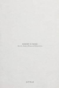 Nobody Is There: The Life, Death & Witness of William Silvia cover