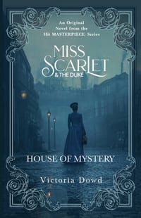 Miss Scarlet And The Duke: House of Mystery cover