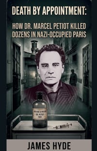 Death by Appointment: How Dr. Marcel Petiot Killed Dozens in Nazi-Occupied Paris cover