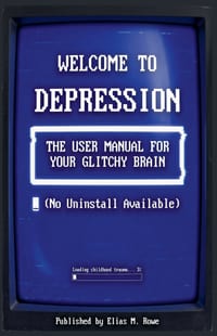 For Welcome to Depression: The User Manual for Your Glitchy Brain (No Uninstall Available) cover