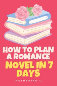 How to Plan A Romance Novel in 7 Days cover