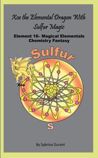 Xoe The Elemental Dragon With Sulfur Magic: Element 16 - Magical Elementals Chemistry Fantasy Series cover