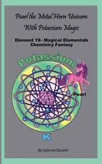 Pearl The Metal Horn Unicorn With Potassium Magic: Element 19 - Magical Elementals Chemistry Fantasy Series cover