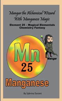 Mangar The Alchemical Wizard With Manganese Magic: Element 25 - Magical Elementals Chemistry Fantasy cover