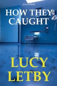 How They Caught Lucy Letby cover