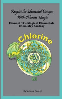 Krystix The Elemental Dragon With Chlorine Magic: Element 17 - Magical Elementals Chemistry Fantasy Series cover