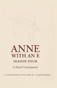 Anne with an E: Season Four, A Novel Continuation cover