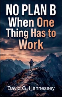 No Plan B When One Thing Has to Work cover