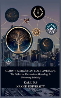 Alchemy Reservoir of Black Americans: The Collective Unconscious, Genealogy & Preserving Ethnicity cover