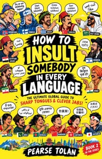 How To Insult Somebody In Every Language (Book 2) cover