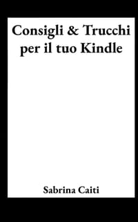 Consigli e Trucchi per il tuo Kindle cover