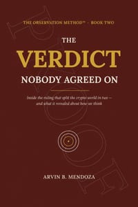 The Verdict Nobody Agreed On: Inside the ruling that split the crypto world in two - and what it revealed about how we think cover