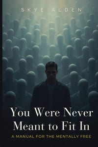 You Were Never Meant to Fit In: A Manual for the Mentally Free cover
