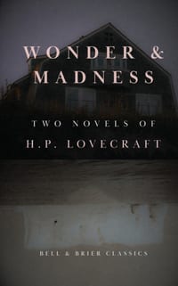 Wonder & Madness: Two Novels of H.P. Lovecraft cover