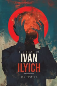 The Death of Ivan Ilyich: and Other Stories cover