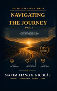 Navigating the Journey: Mastering the Process, Facing the Challenges, and Becoming Your Best Self cover
