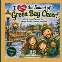 I Love the Sound of Green Bay Cheer!: A Little Mouse Packer's Fan attends the first Lambeau Leap Game cover