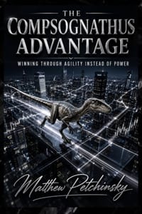 The Compsognathus Advantage: Winning Through Agility Instead of Power cover