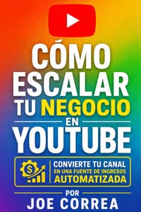Cómo Escalar tu Negocio en YouTube: Convierte tu Canal en una Fuente de Ingresos Automatizada cover