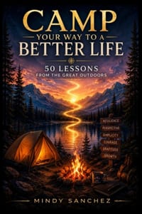 Camp Your Way to a Better Life: 50 Lessons from the Great Outdoors cover