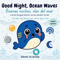 Good Night, Ocean Waves: A Gentle Bedtime Journey Beneath the Sea cover