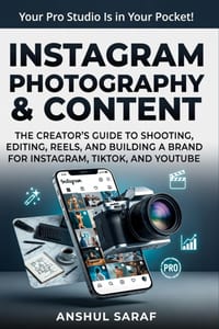 Instagram Photography & Content: Grow Your Following with a Pro Phone Camera: The Complete Guide to Shooting, Editing, Reels, and Building a Brand wit cover