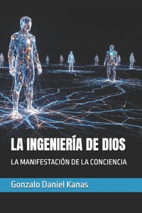 La Ingeniería de Dios: La Manifestación de la Conciencia cover