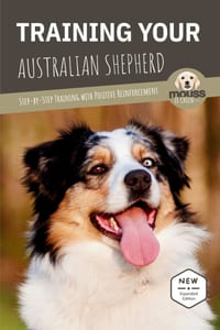 Training Your Australian Shepherd: Step-by-Step Training with Positive Reinforcement cover