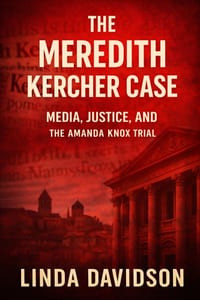 The Meredith Kercher Case: Media, Justice and the Amanda Knox Trial cover
