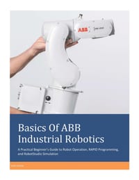 Basics Of ABB Industrial Robotics: A Practical Beginner's Guide to Robot Operation, RAPID Programming, and RobotStudio Simulation cover