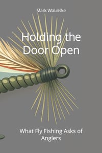 Holding the Door Open: What Fly Fishing Asks of Anglers cover