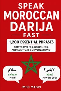 Speak Moroccan Darija Fast: 1,200 Essential Phrases for Travelers, Beginners, and Everyday Conversations cover