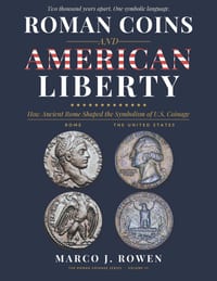 Roman Coins and American Liberty: How Ancient Rome Shaped the Symbolism of U.S. Coinage cover