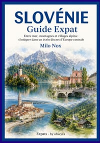 Slovénie Guide Expat: Entre mer, montagnes et villages alpins: s'intégrer dans un écrin discret d'Europe centrale cover