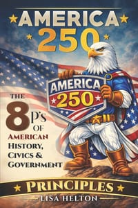 America 250: The 7 P's of American History, Civics, and Government: Principles cover