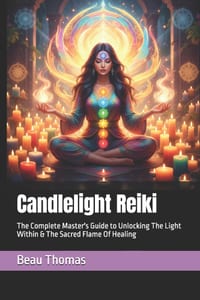 Candlelight Reiki: The Complete Master's Guide to Unlocking The Light Within & The Sacred Flame Of Healing cover