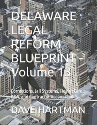DELAWARE LEGAL REFORM BLUEPRINT -Volume 13: Corrections, Jail Systems, Health Care, ADA, and Contractor Accountability cover