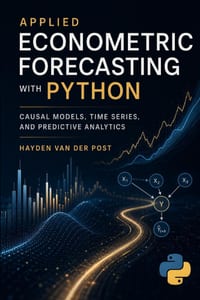 Applied Econometric Forecasting with Python: Causal Models, Time Series, and Predictive Analytics cover