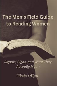 The Men's Field Guide to Reading Women: Signals, Signs, and What They Actually Mean cover
