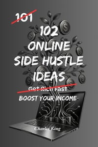 102 Online Side Hustle Ideas: No Hype. No Scams. Just Real Online Income Ideas cover