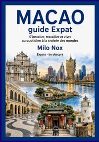 MACAO guide Expat: S'installer, travailler et vivre au quotidien à la croisée des mondes. cover