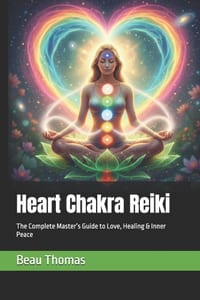 Heart Chakra Reiki: The Complete Master's Guide to Love, Healing & Inner Peace cover