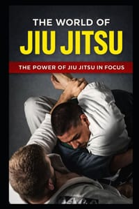 The World of Jiu Jitsu: The Power of Jiu Jitsu in Focus cover