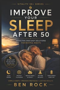 Improve Your Sleep After 50: Effective and easy solutions for restful nights cover