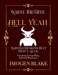 Hell Yeah: Writing Demons That Don't Suck - Creating Compelling Infernal Romance cover