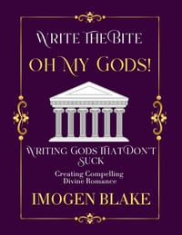 Oh My God: Writing Gods That Don't Suck - Creating Compelling Divine Romance cover